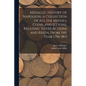 Medallic History of Napoleon. A Collection of all the Medals, Coins, and Jettons, Relating to his Actions and Reign. From the Year 1796-1815 - Paperback