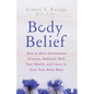 Body Belief: How to Heal Autoimmune Diseases, Radically Shift Your Health, and Learn to Love Your Body More - Paperback