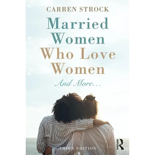 Married Women Who Love Women: And More... - Paperback