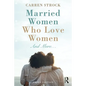 Married Women Who Love Women: And More... - Paperback