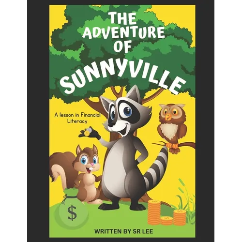 The Adventure of Sunnyville: A lesson in Financial Literacy - Paperback