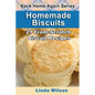 Homemade Biscuits: 21 From-Scratch Biscuit Recipes - Paperback