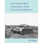 A13 Cruiser Mk.V Covenanter Tank A Technical History - Paperback