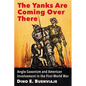 The Yanks Are Coming Over There: Anglo-Saxonism and American Involvement in the First World War - Paperback