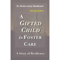 A Gifted Child in Foster Care: A Story of Resilience - REVISED EDITION - Paperback