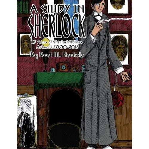 A Study in Sherlock: 13 Years of Sherlock Holmes Artwork 2000-2013 - Paperback