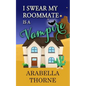 I Swear My Roommate is a Vampire - Paperback