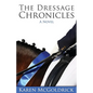The Dressage Chronicles - Paperback