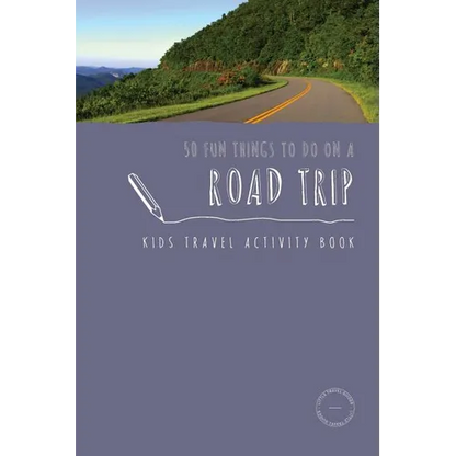 50 Fun Things To Do On A Road Trip: Kids Travel Activity Book - Paperback
