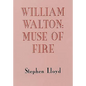 William Walton: Muse of Fire - Hardcover