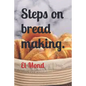 Steps on bread making - Paperback