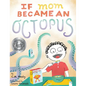 If Mom Became an Octopus - Hardcover