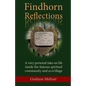 Findhorn Reflections: A very personal take on life inside the famous spiritual community and ecovillage - Paperback