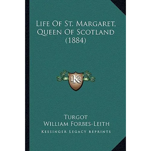 Life Of St. Margaret, Queen Of Scotland (1884) - Paperback