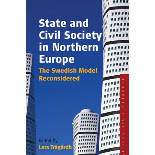 State and Civil Society in Northern Europe: The Swedish Model Reconsidered - Paperback