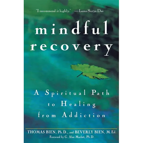Mindful Recovery: A Spiritual Path to Healing from Addiction - Hardcover