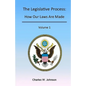 The Legislative Process: How Our Laws Are Made, Volume 1 - Paperback