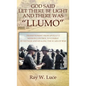 God Said Let There Be Light and There Was "llumo": Transitioning from Apollo 11 Mission Control to Combat in Vietnam and Healing the Scars of War - Hardcover