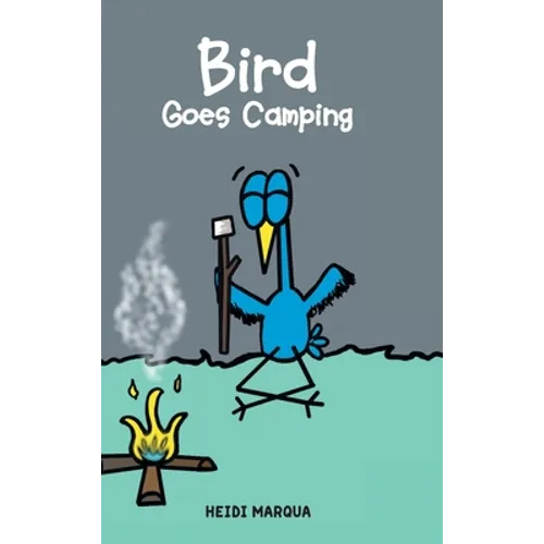 Bird Goes Camping - Hardcover