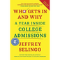 Who Gets in and Why: A Year Inside College Admissions - Hardcover