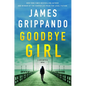 Goodbye Girl: A Jack Swyteck Novel - Paperback