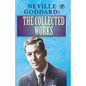 Neville Goddard: The Collected Works - Paperback