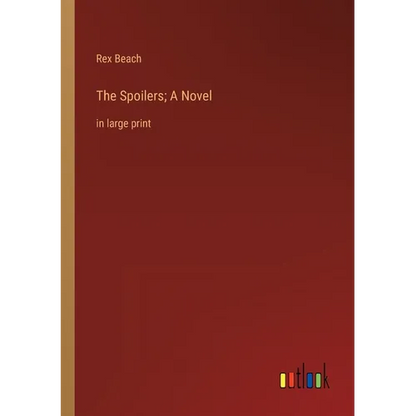The Spoilers; A Novel: in large print - Paperback