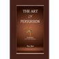 The Art of Persuasion: Winning Over Your Audience - Paperback