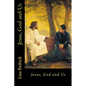 Jesus, God and Us - Paperback