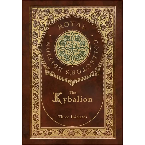 The Kybalion (Royal Collector's Edition) (Case Laminate Hardcover with Jacket) - Hardcover