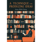 A Technique for Producing Ideas - Paperback