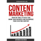 Content Marketing: Over 60 Tools to Help you grow your Business and Repurpose your Existing Content - Paperback