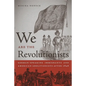 We Are the Revolutionists: German-Speaking Immigrants & American Abolitionists After 1848 - Paperback