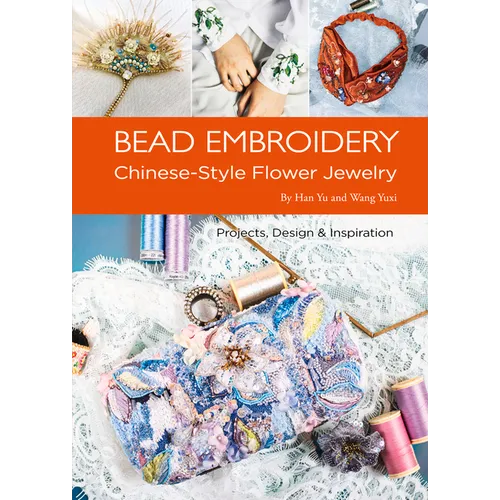 Bead Embroidery: Chinese-Style Flower Jewelry - Paperback