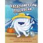 Vacaciones con el Huracán (Spanish Edition): Un libro de preparación sobre huracanes - Hardcover