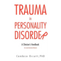 Trauma in Personality Disorder: A Clinician's Handbook the Masterson Approach - Paperback
