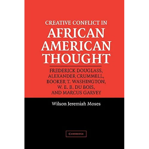 Creative Conflict in African American Thought - Hardcover