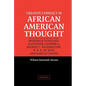 Creative Conflict in African American Thought - Hardcover