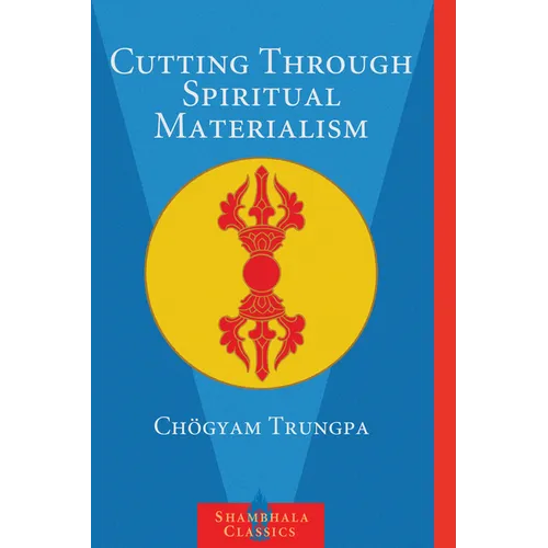 Cutting Through Spiritual Materialism - Paperback