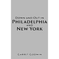 Down and Out in Philadelphia and New York - Hardcover