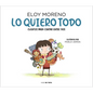 Lo Quiero Todo. Cuentos Para Contar Entre DOS / I Want It All. Stories to Tell Between Two - Hardcover