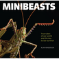 Minibeasts: True Rulers of Our World and the Key to Our Survival - Hardcover