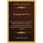 Keeping One Cow: Being The Experience Of A Number Of Practical Writers, In A Clear And Condensed Form, Upon The Management Of A Single Milch Cow (1880 - Paperback