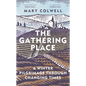 The Gathering Place: A Winter Pilgrimage Through Changing Times - Hardcover