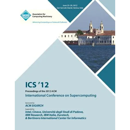 ICS 12 Proceedings of the 2012 ACM International Conference on Supercomputing - Paperback