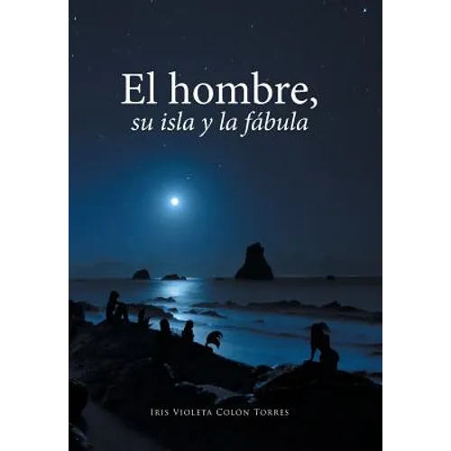 El hombre, su isla y la fábula - Hardcover