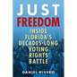 Just Freedom: Inside Florida's Decades-Long Voting Rights Battle - Paperback