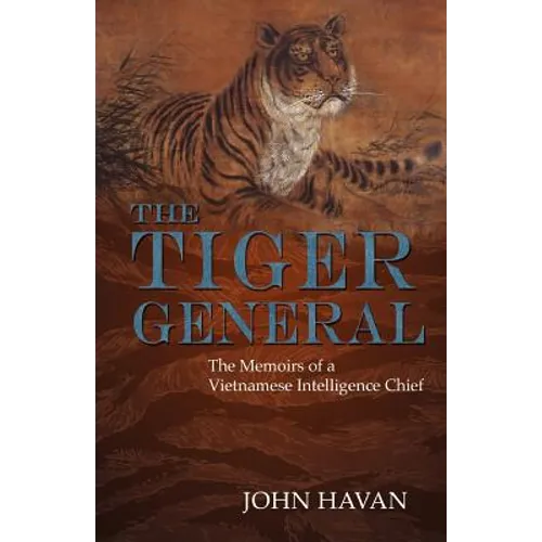 The Tiger General: The Memoirs of a Vietnamese Intelligence Chief - Paperback