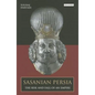 Sasanian Persia: The Rise and Fall of an Empire - Paperback