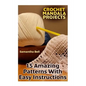 Crochet Mandala Projects: 15 Amazing Patterns with Easy Instructions: (Crochet Patterns, Crochet Stitches) - Paperback